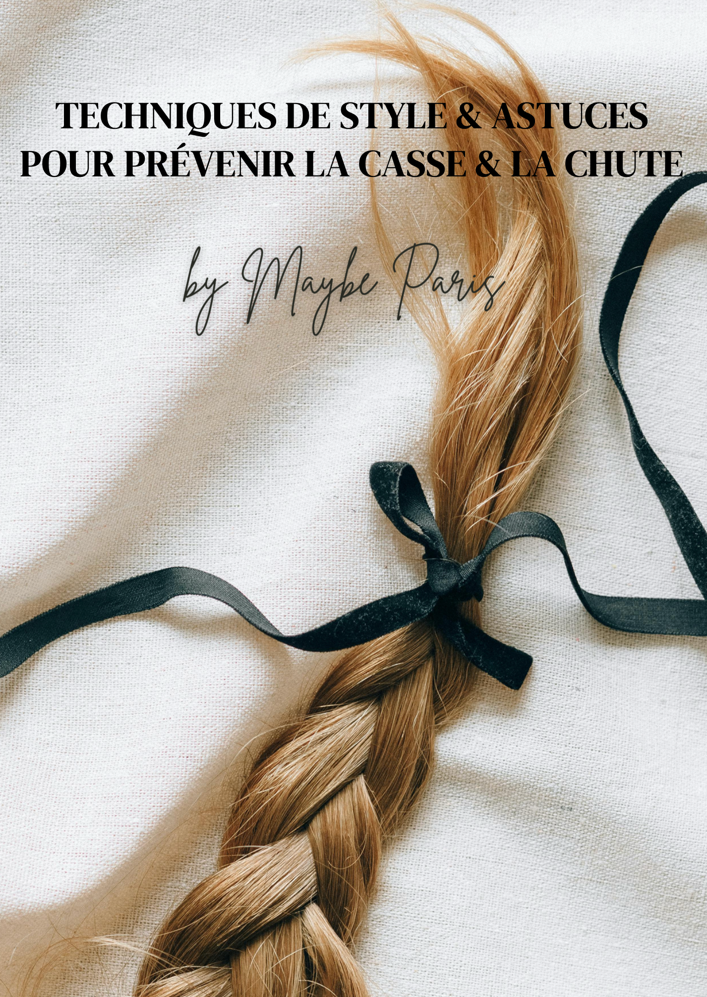 EBOOK : TECHNIQUES DE STYLE ET ASTUCES POUR TES CHEVEUX